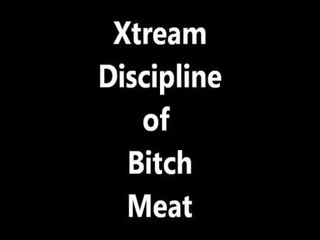 Xtream discipline ng bitchmeat